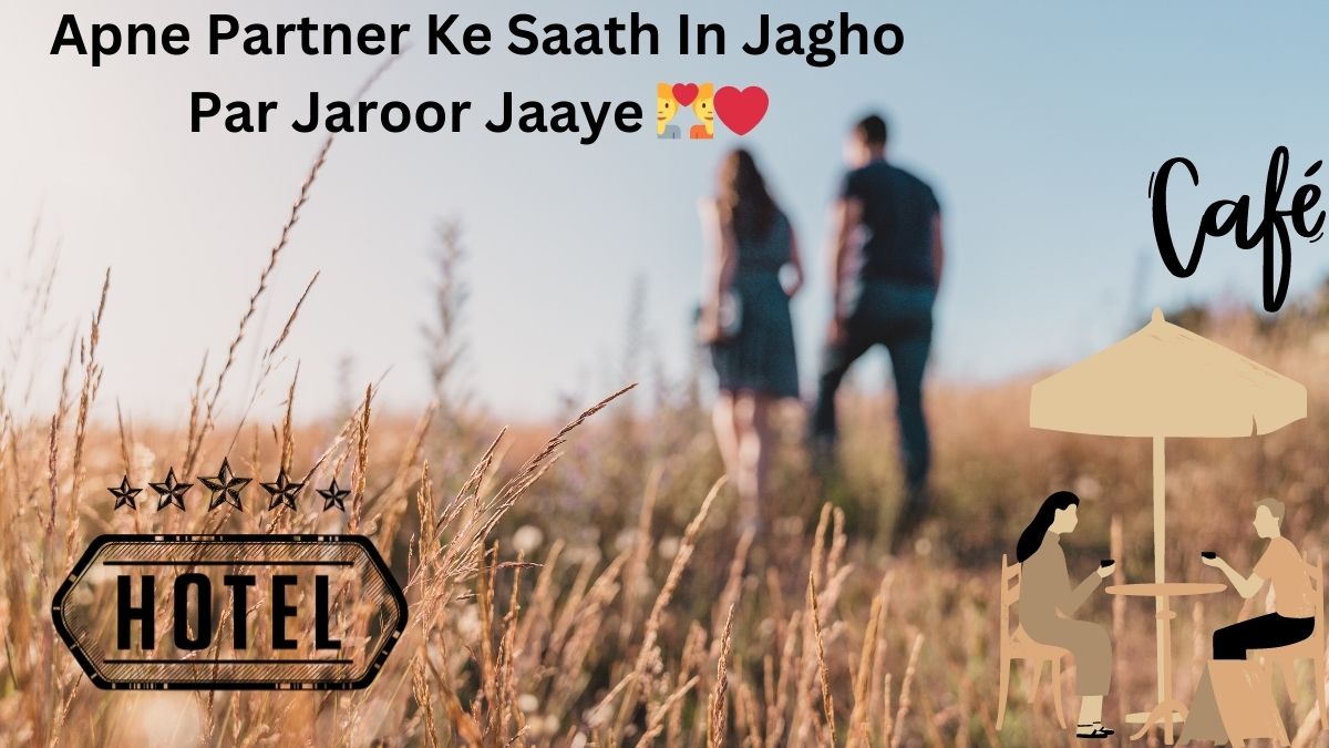 Apne Partner Ke Saath In Jagho Par Jaroor Jaaye 💑❤️